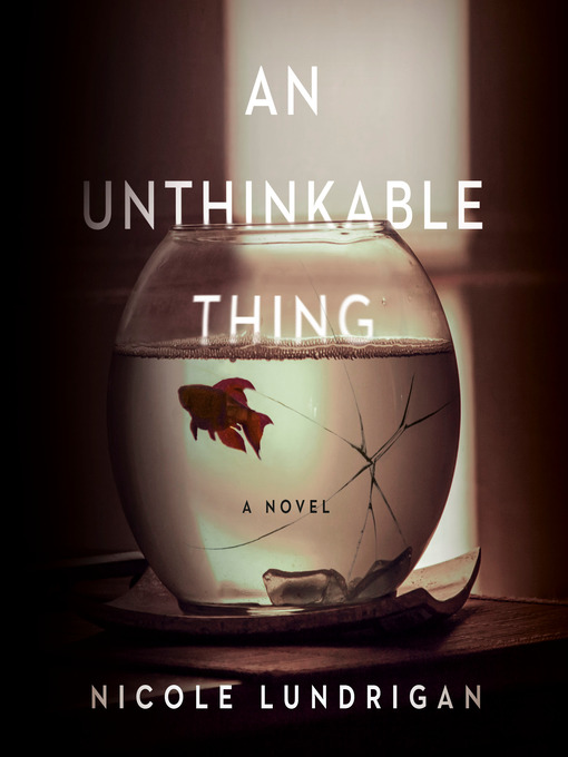 Title details for An Unthinkable Thing by Nicole Lundrigan - Wait list